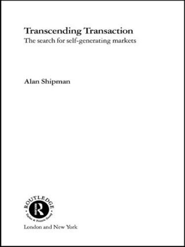 Паперова книга «Transcending Transaction: The Search for Self-Generating Markets», автор Алан Шипман - фото №1