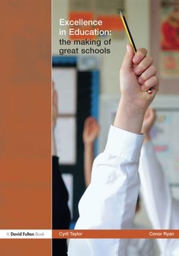 Бумажная книга «Excellence in Education: The Making of Great Schools», авторов Конор Райан, Сэр Сирил Тейлор - фото №1