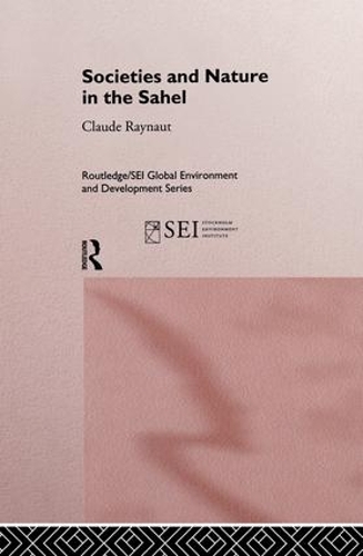 Паперова книга «Societies and Nature in the Sahel», авторів Клод Рейно, Еммануель Грегуар, Жан Кехлін, Філіп Лавінь Дельвіль, П'єр Жанін - фото №1