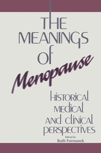 Бумажная книга «The Meanings of Menopause: Historical, Medical, and Cultural Perspectives» - фото №1