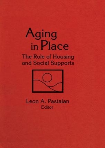Паперова книга «Aging in Place: The Role of Housing and Social Supports», автор Леон А Пасталан - фото №1