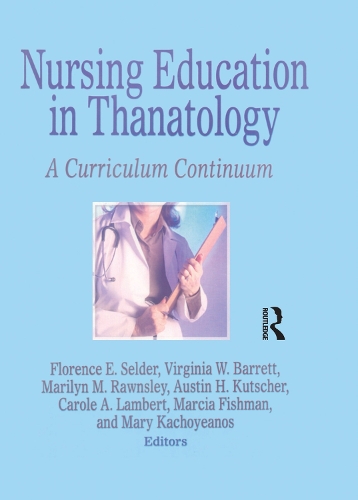 Бумажная книга «Nursing Education in Thanatology: A Curriculum Continuum» - фото №1