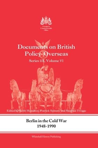 Бумажная книга «Berlin in the Cold War, 1948-1990: Documents on British Policy Overseas, Series III, Vol. VI» - фото №1