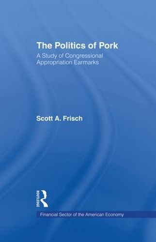 Бумажная книга «The Politics of Pork: A Study of Congressional Appropriations Earmarks», автор Скотт А. Фриш - фото №1