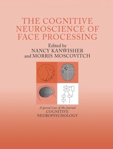 Бумажная книга «The Cognitive Neuroscience of Face Processing: A Special Issue of Cognitive Neuropsychology», авторов Моррис Москович, Нэнси Канвишер - фото №1