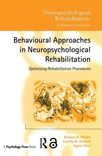 Бумажная книга «Behavioural Approaches in Neuropsychological Rehabilitation: Optimising Rehabilitation Procedures», авторов Агнес Шиель, Камилла М. Герберт - фото №1