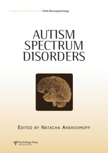 Бумажная книга «Autism Spectrum Disorders: A Special Issue of Child Neuropsychology» - фото №1