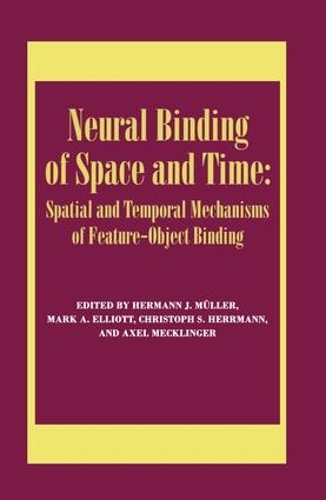 Бумажная книга «Neural Binding of Space and Time: Spatial and Temporal Mechanisms of Feature-object Binding: A Special Issue of Visual Cognition» - фото №1