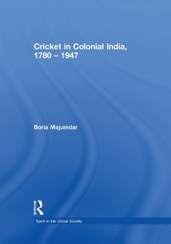 Бумажная книга «Cricket in Colonial India 1780 – 1947», автор Бориа Маджумдар - фото №1