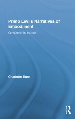 Бумажная книга «Primo Levi's Narratives of Embodiment: Containing the Human», автор Шарлотта Росс - фото №1
