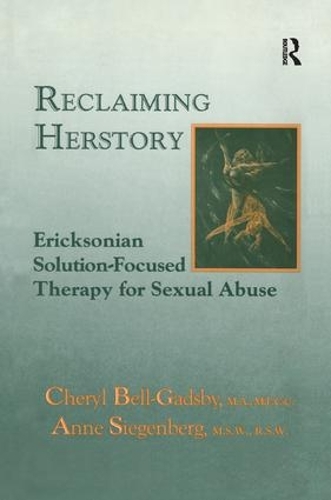 Бумажная книга «Reclaiming Herstory: Ericksonian Solution-Focused Therapy For Sexual Abuse», авторов Энн Зигенберг, Шерил Белл-Гэдсби - фото №1