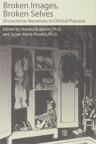 Паперова книга «Broken Images Broken Selves: Dissociative Narratives In Clinical Practice», авторів Стенлі Кріппнер, Сюзан Пауерс - фото №1