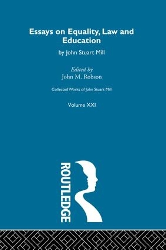 Паперова книга «Collected Works of John Stuart Mill: XXI. Essays on Equality, Law and Education» - фото №1