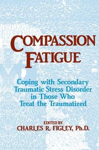 Бумажная книга «Compassion Fatigue: Coping With Secondary Traumatic Stress Disorder In Those Who Treat The Traumatized», автор Чарльз Р. Фигли - фото №1
