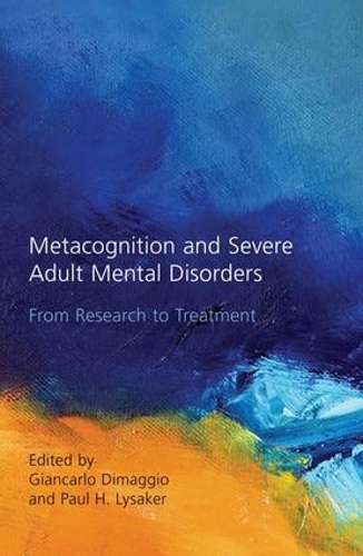 Бумажная книга «Metacognition and Severe Adult Mental Disorders: From Research to Treatment» - фото №1