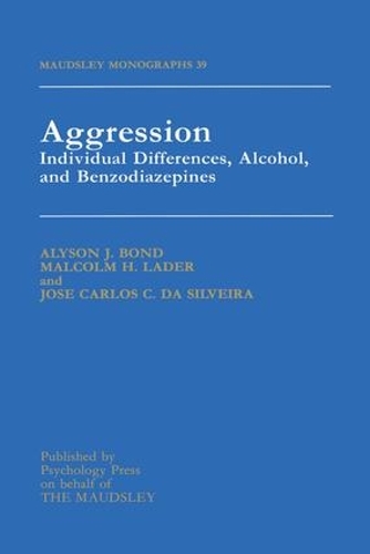 Паперова книга «Aggression: Individual Differences, Alcohol And Benzodiazepines», авторів Елісон Бонд, Жозе да Сілвейра, Малкольм Лейдер - фото №1