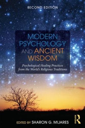 Бумажная книга «Modern Psychology and Ancient Wisdom: Psychological Healing Practices from the World's Religious Traditions», автор Шэрон Джи Михарес - фото №1