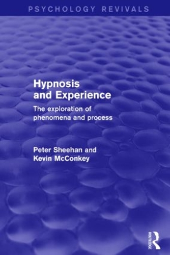 [object Object] «Hypnosis and Experience (Psychology Revivals): The Exploration of Phenomena and Process», авторов Кевин Макконки, Питер Шиен - фото №1
