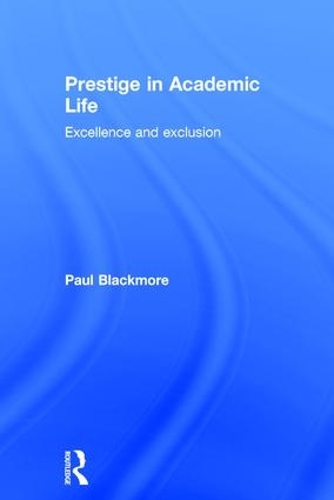 Бумажная книга «Prestige in Academic Life: Excellence and exclusion», автор Пол Блэкмор - фото №1