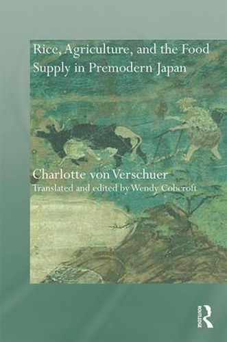 Бумажная книга «Rice, Agriculture, and the Food Supply in Premodern Japan», авторов Шарлотта Вершуер, Венди Кобкрофт - фото №1