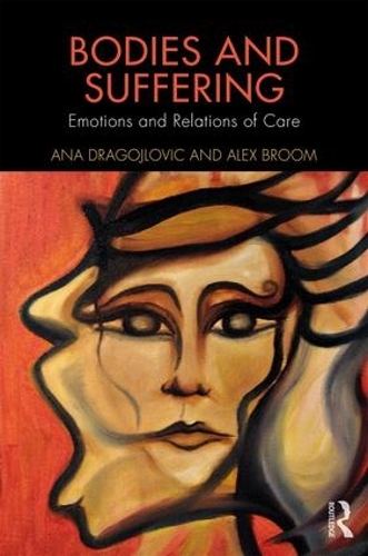 Паперова книга «Bodies and Suffering: Emotions and Relations of Care», авторів Алекс Брум, Ана Драгойлович - фото №1