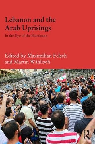 Бумажная книга «Lebanon and the Arab Uprisings: In the Eye of the Hurricane» - фото №1