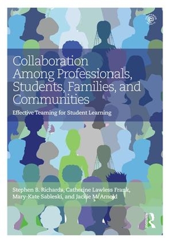 Паперова книга «Collaboration Among Professionals, Students, Families, and Communities: Effective Teaming for Student Learning», авторів Кетрін Лоулесс Френк, Джекі М. Арнольд, Мері-Кейт Саблескі, Стівен Б. Річардс - фото №1