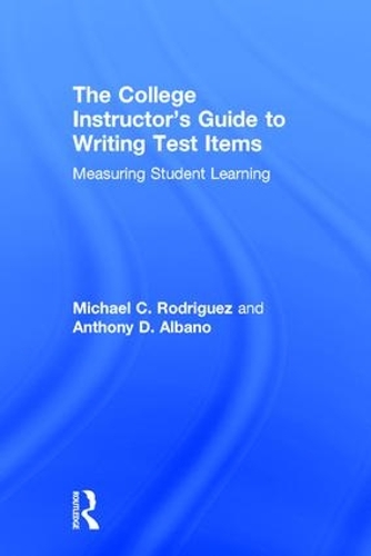 Паперова книга «The College Instructor's Guide to Writing Test Items: Measuring Student Learning», авторів Ентоні Альбано, Майкл Родрігес - фото №1