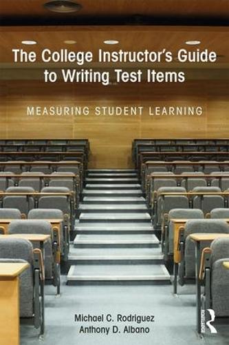 Паперова книга «The College Instructor's Guide to Writing Test Items: Measuring Student Learning», авторів Ентоні Альбано, Майкл Родрігес - фото №1