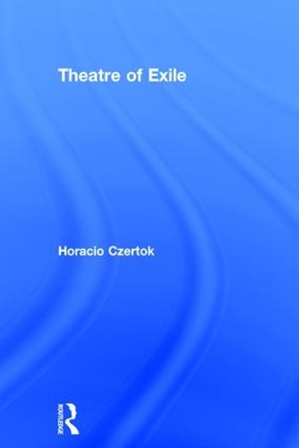 Бумажная книга «Theatre of Exile», автор Горацио Черток - фото №1