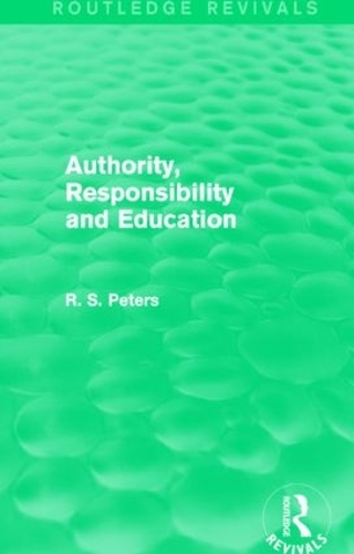 Бумажная книга «Authority, Responsibility and Education (REV) RPD», автор Р. С. Питерс - фото №1