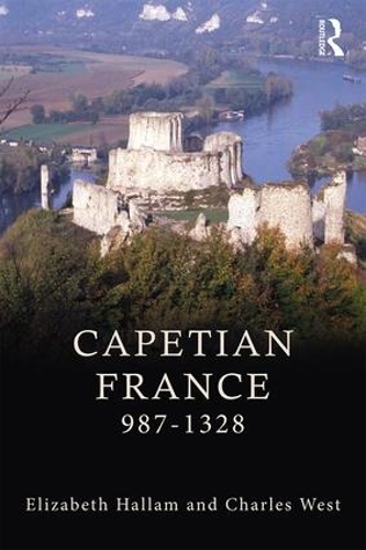 Бумажная книга «Capetian France 987–1328», автор Чарльз Уэст - фото №1