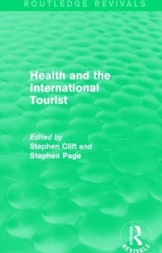 Паперова книга «Health and the International Tourist (Routledge Revivals)», авторів Стівен Кліфт, Стівен Пейдж - фото №1