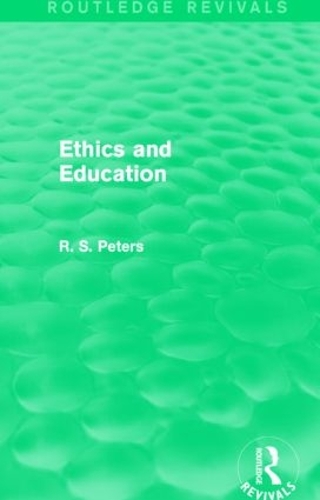 Паперова книга «Ethics and Education (Routledge Revivals)», автор Р. С. Пітерс - фото №1
