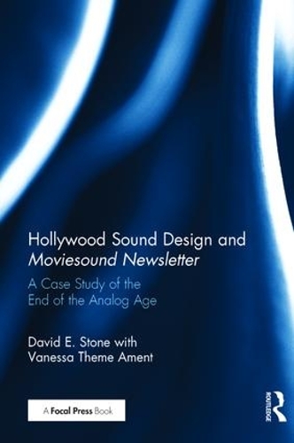 Бумажная книга «Hollywood Sound Design and Moviesound Newsletter: A Case Study of the End of the Analog Age», автор Дэвид Стоун - фото №1