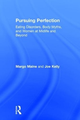 Бумажная книга «Pursuing Perfection: Eating Disorders, Body Myths, and Women at Midlife and Beyond», авторов Джо Келли, Марго Мейн - фото №1
