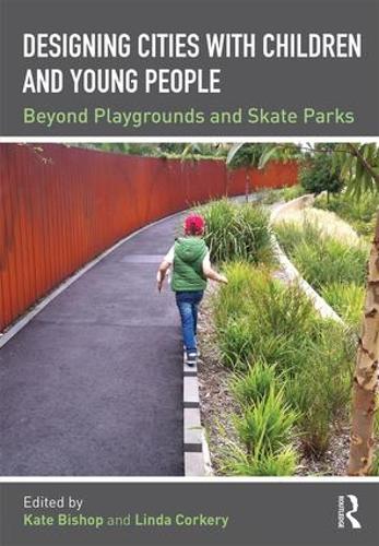 Паперова книга «Designing Cities with Children and Young People: Beyond Playgrounds and Skate Parks» - фото №1