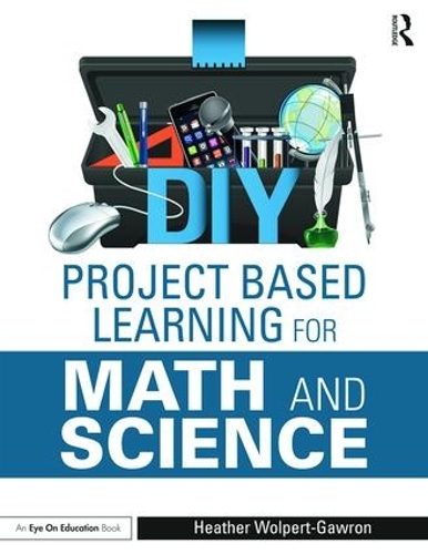 Бумажная книга «DIY Project Based Learning for Math and Science», автор Хизер Вольперт-Гаврон - фото №1