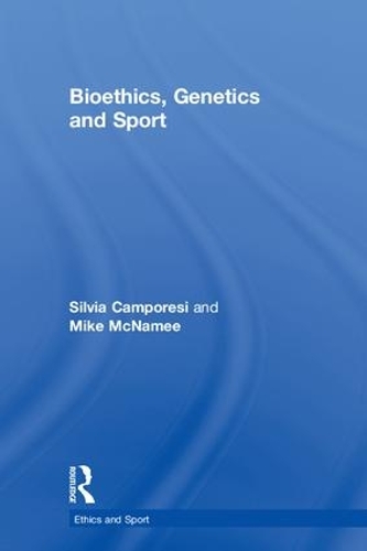 Паперова книга «Bioethics, Genetics and Sport», авторів Майк МакНеймі, Сільвія Кампорезі - фото №1