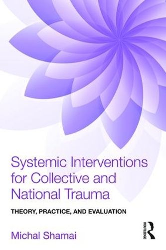 [object Object] «Systemic Interventions for Collective and National Trauma: Theory, Practice, and Evaluation», автор Міхал Шамай - фото №1
