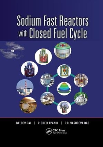 Паперова книга «Sodium Fast Reactors with Closed Fuel Cycle», авторів Балдев Радж, П. Челлапанді, П.Р. Васудева Рао - фото №1