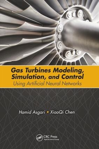 Паперова книга «Gas Turbines Modeling, Simulation, and Control: Using Artificial Neural Networks», авторів Хамід Асгарі, Сяоці Чен - фото №1