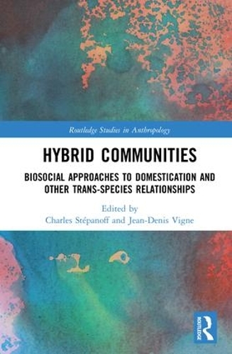Паперова книга «Hybrid Communities: Biosocial Approaches to Domestication and Other Trans-species Relationships» - фото №1
