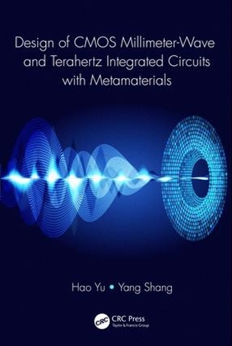 Бумажная книга «Design of CMOS Millimeter-Wave and Terahertz Integrated Circuits with Metamaterials», авторов Хао Юй, Ян Шан - фото №1