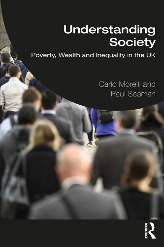 Бумажная книга «Understanding Society: Poverty, Wealth and Inequality in the UK», авторов Карло Морелли, Пол Симан - фото №1