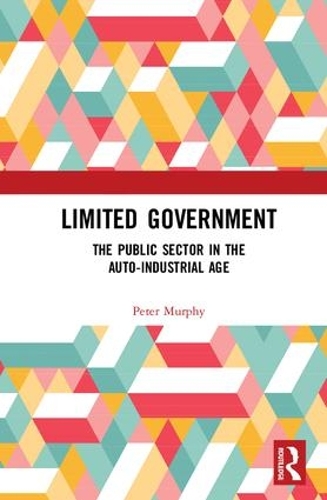 Бумажная книга «Limited Government: The Public Sector in the Auto-Industrial Age», автор Питер Мерфи - фото №1
