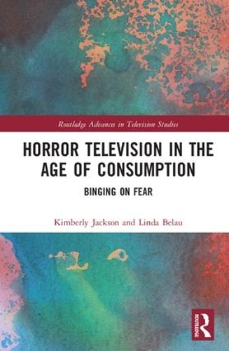 Бумажная книга «Horror Television in the Age of Consumption: Binging on Fear» - фото №1