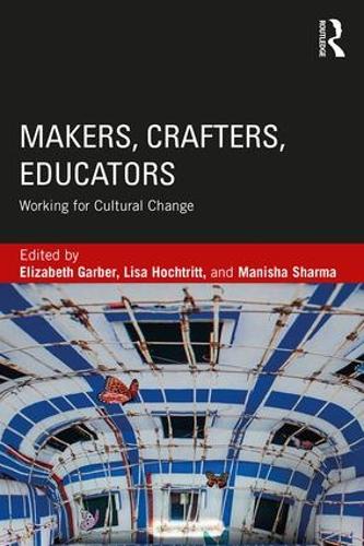 Бумажная книга «Makers, Crafters, Educators: Working for Cultural Change» - фото №1