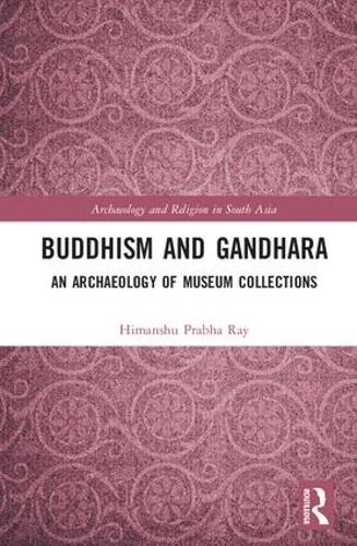 Бумажная книга «Buddhism and Gandhara: An Archaeology of Museum Collections» - фото №1