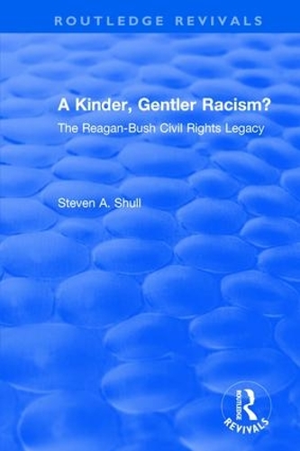 Бумажная книга «Revival: A Kinder, Gentler Racism? (1993): The Reagan-Bush Civil Rights Legacy», автор Стивен А. Шулл - фото №1